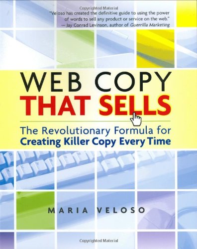 Web copy that sells : the revolutionary formula for creating killer copy every time