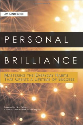 Personal brilliance : mastering the everyday habits that create a lifetime of success