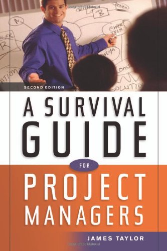 Survival Guide for Project Managers, A.