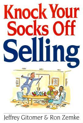 Knock Your Socks Off Selling Knock Your Socks Off Selling