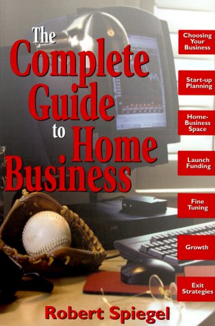 The Complete Guide to Home Business