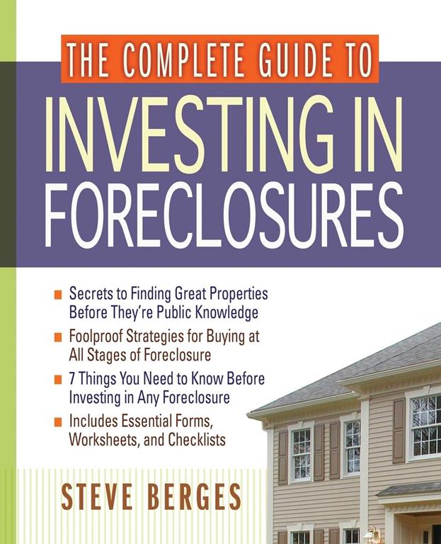 The Complete Guide to Investing in Foreclosures