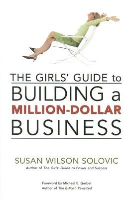 The Girls' Guide to Building a Million-Dollar Business