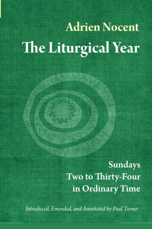 The Liturgical Year: Sundays Two to Thiry-Four in Ordinary Time (vol. 3) (Volume 3)