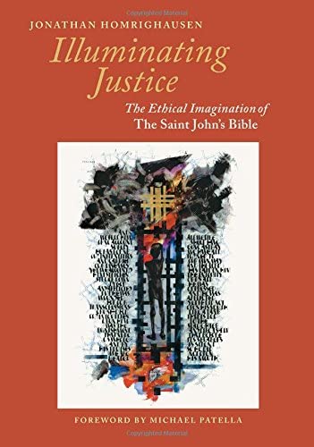 Illuminating Justice: The Ethical Imagination of The Saint John&rsquo;s Bible