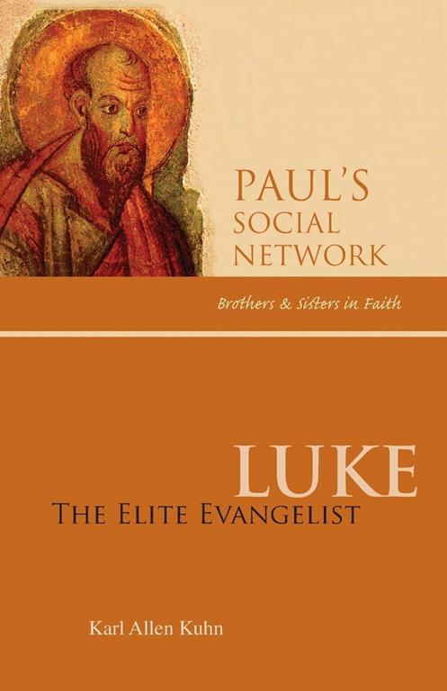 Luke: The Elite Evangelist (Pauls Social Network)