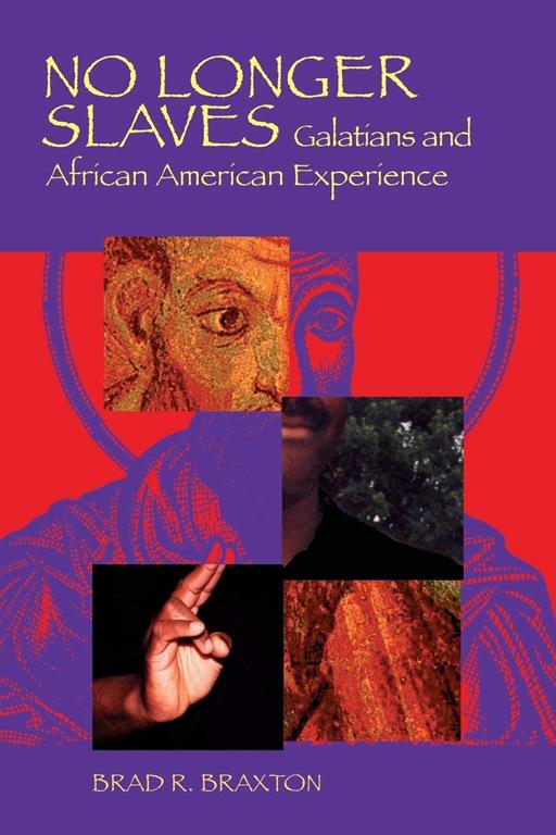 No Longer Slaves: Galatians and African American Experience (Scripture)