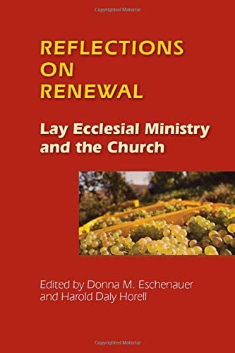 Reflections on Renewal: Lay Ecclesial Ministry and the Church (A Michael Glazier Book)