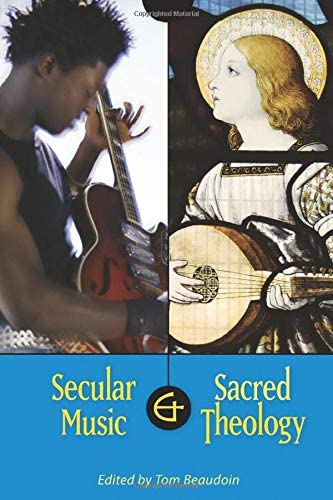 Secular Music and Sacred Theology