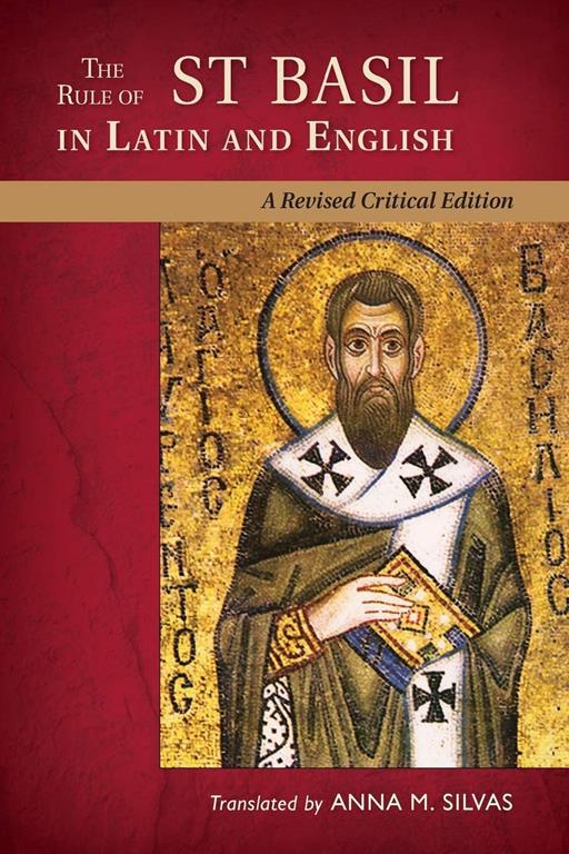 The Rule of St. Basil in Latin and English: A Revised Critical Edition