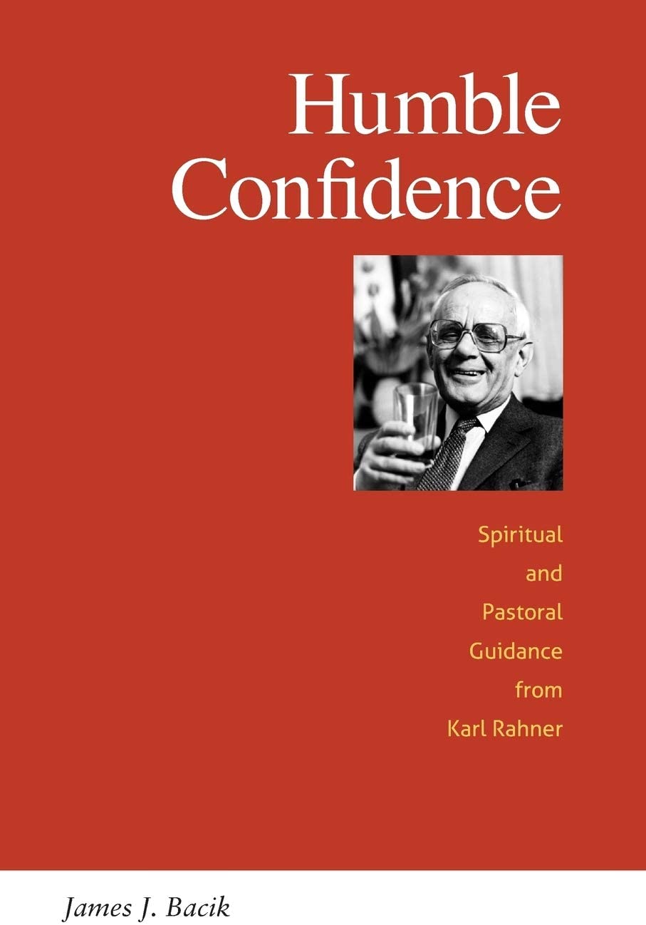 Humble Confidence: Spiritual and Pastoral Guidance from Karl Rahner (Michael Glazier Books)