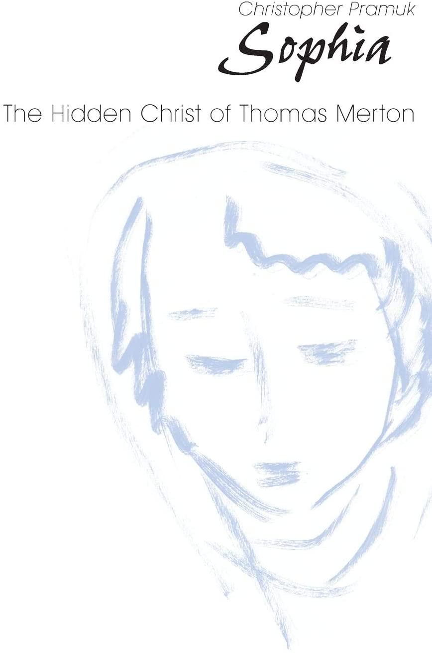 Sophia: The Hidden Christ of Thomas Merton