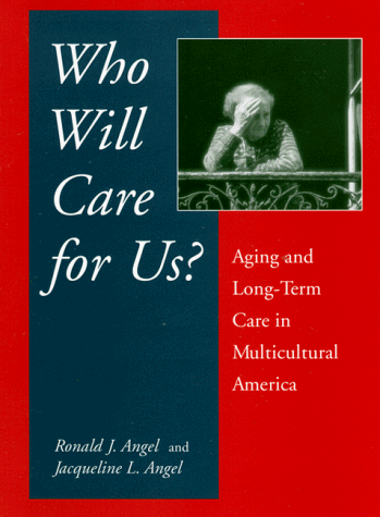 Who will care for us? : aging and long-term care in multicultural America