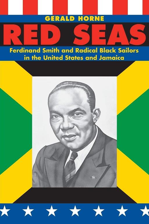 Red Seas: Ferdinand Smith and Radical Black Sailors in the United States and Jamaica