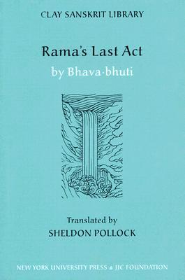 Rama's Last Act (Clay Sanskrit Library)