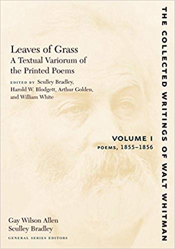 Leaves of Grass, a Textual Variorum of the Printed Poems