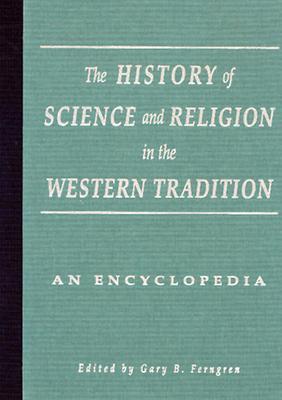 The History of Science and Religion in the Western Tradition