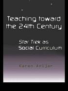 Teaching Toward the 24th Century