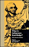 What Is Indigenous Knowledge?