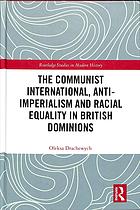 The Communist International, Anti-Imperialism and Racial Equality in British Dominions