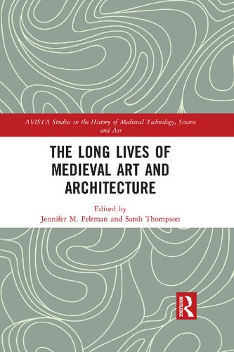 The Long Lives of Medieval Art and Architecture