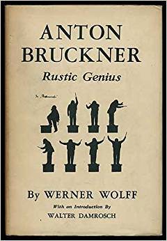 Anton Bruckner, Rustic Genius