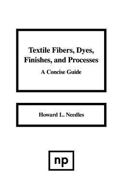 Textile Fibers, Dyes, Finishes and Processes