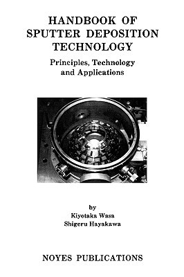 Handbook of Sputter Deposition Technology