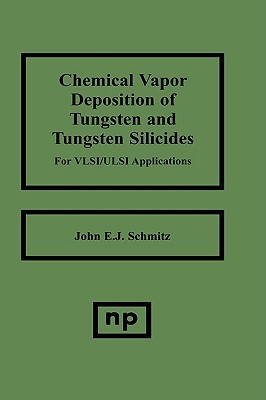 Chemical Vapor Deposition of Tungsten and Tungsten Silicides for Vlsi/ ULSI Applications