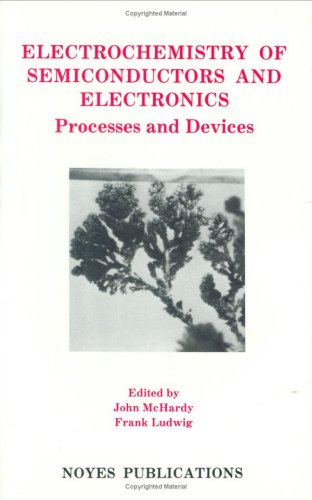 Electrochemistry of Semiconductors and Electronics Electrochemistry of Semiconductors and Electronics