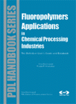 Fluoropolymer Applications in the Chemical Processing Industries