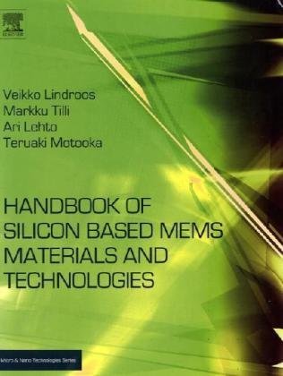 Handbook of Silicon Based Mems Materials and Technologies