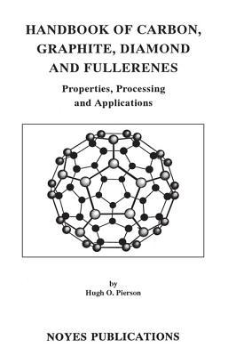 Handbook of Carbon, Graphite, Diamonds and Fullerenes