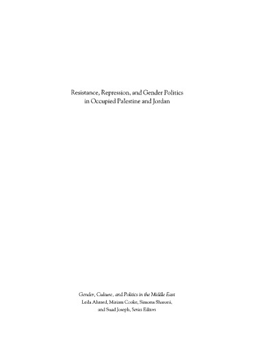 Resistance, Repression, and Gender Politics in Occupied Palestine and Jordan