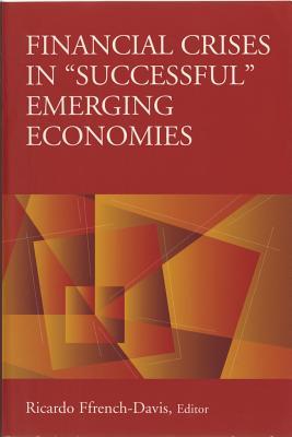 Financial Crises in &quot;Successful&quot; Emerging Economies