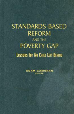 Standards-Based Reform and the Poverty Gap