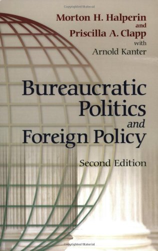 Bureaucratic Politics and Foreign Policy