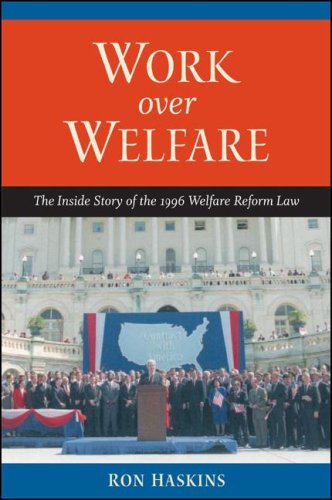 Work over welfare : the inside story of the 1996 welfare reform law