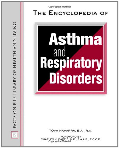 The Encyclopedia of Asthma and Respiratory Disorders