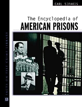 The Encyclopedia Of American Prisons