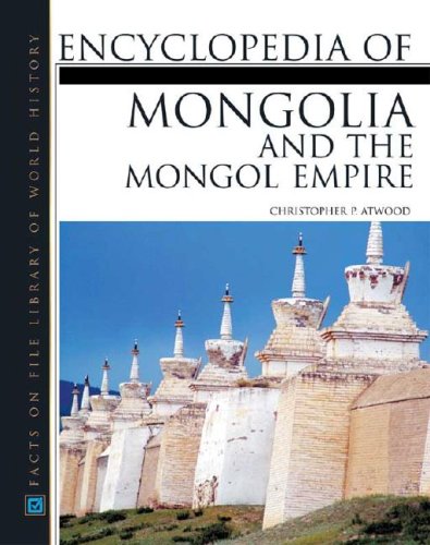 Encyclopedia of Mongolia and the Mongol Empire