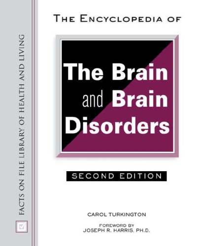 The Encyclopedia Of The Brain And Brain Disorders