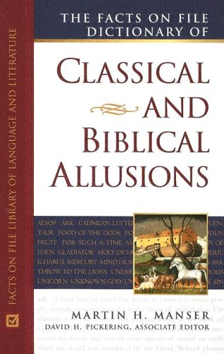 The Facts on File Dictionary of Classical and Biblical Allusions