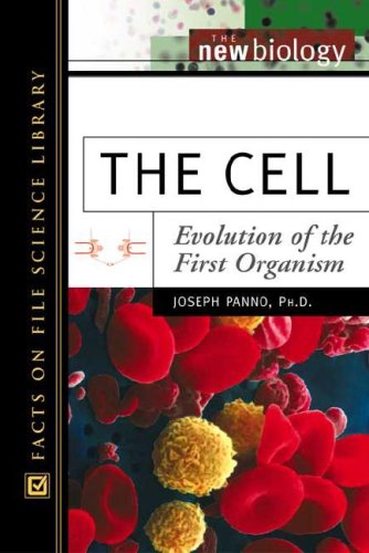 The Cell: Evolution of the First Organism (New Biology)