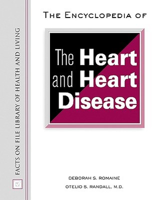 The Encyclopedia of the Heart and Heart Disease