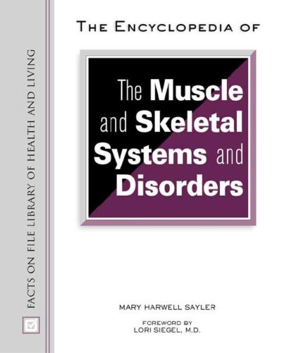 The Encyclopedia of the Muscle and Skeletal Systems and Disorders