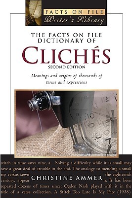 The Facts on File Dictionary of Cliches