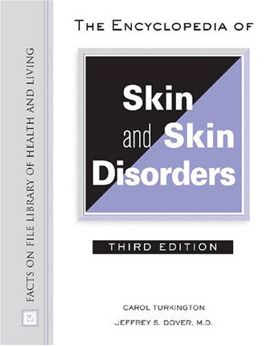 The Encyclopedia of Skin and Skin Disorders