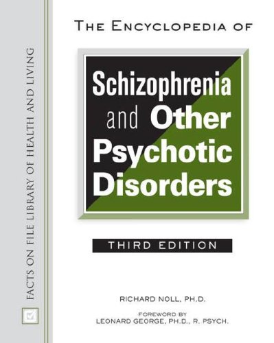 The Encyclopedia of Schizophrenia &amp; Other Psychotic Disorders (Library of Health &amp; Living)