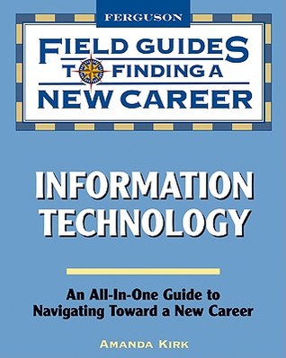 Information Technology (Field Guides to Finding a New Career)